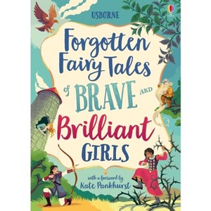 Forgotten Fairy Tales of Brave and Brilliant Girls - (Illustrated Story Collections) (Hardcover) - 1 of 1