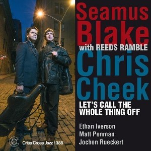 Seamus Blake & Chris Cheek - Let's Call the Whole Thing Off (CD) - 1 of 1