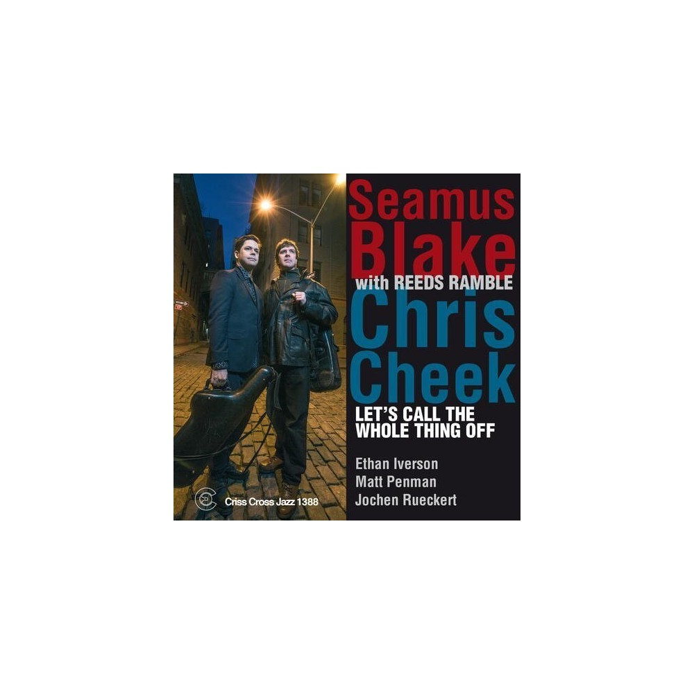 Seamus Blake & Chris Cheek - Lets Call the Whole Thing Off (CD)