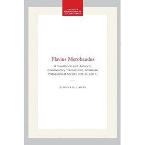 Flavius Merobaudes - (Transactions of the American Philosophical Society) by  Frank M Clover (Hardcover) - 1 of 1