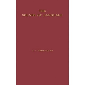 The Sounds of Language - by  Leonard Brosnahan (Hardcover) - 1 of 1