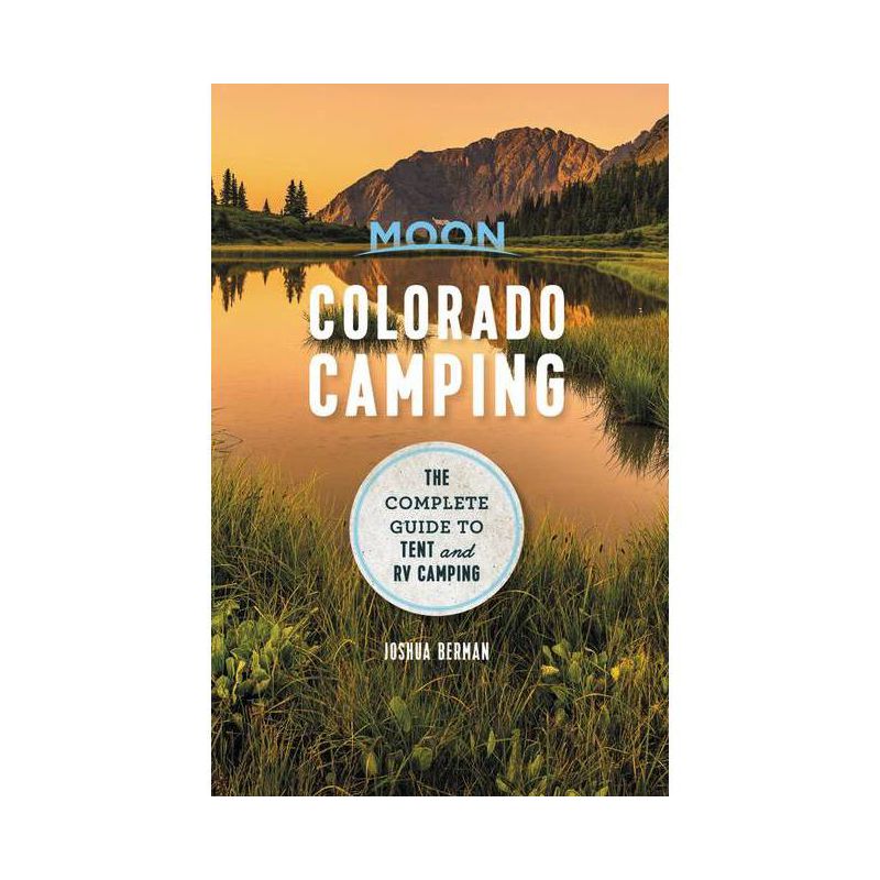 Moon Colorado Camping - (Moon Outdoors) 6th Edition by  Joshua Berman (Paperback), 1 of 2
