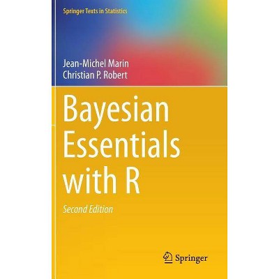 Bayesian Essentials with R - (Springer Texts in Statistics) 2nd Edition by  Jean-Michel Marin & Christian P Robert (Hardcover)