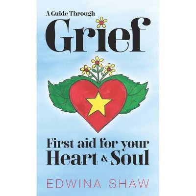 A Guide Through Grief - by  Edwina Shaw (Paperback)