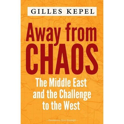 Away from Chaos - by  Gilles Kepel (Hardcover)