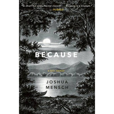 Because - by  Joshua Mensch (Paperback)