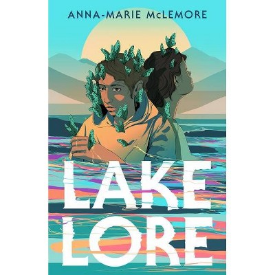 Lakelore - by  Anna-Marie McLemore (Hardcover)