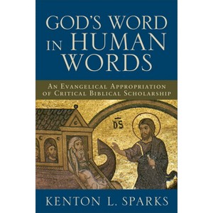 God's Word in Human Words - by  Kenton L Sparks (Paperback) - 1 of 1