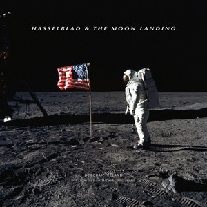 Hasselblad & the Moon Landing - by  Deborah Ireland (Hardcover) - 1 of 1