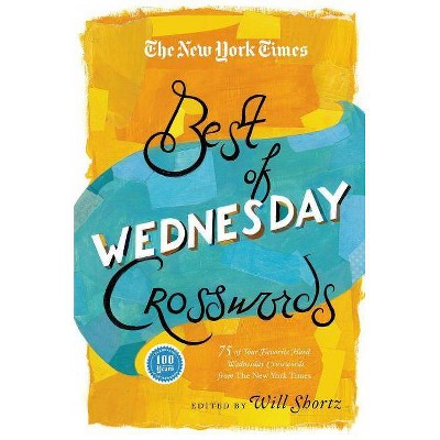 The New York Times Best of Wednesday Crosswords - (Paperback)