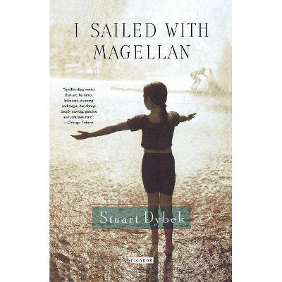 I Sailed with Magellan - by  Stuart Dybek (Paperback)