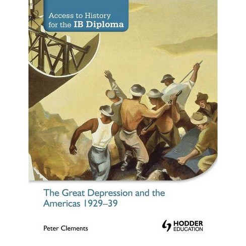 Access To History For The Ib Diploma The Great Depression And The Americas 1929 39 By Peter Clements Paperback Target