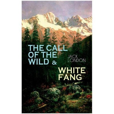 The Call of the Wild & White Fang - by  Jack London (Paperback)