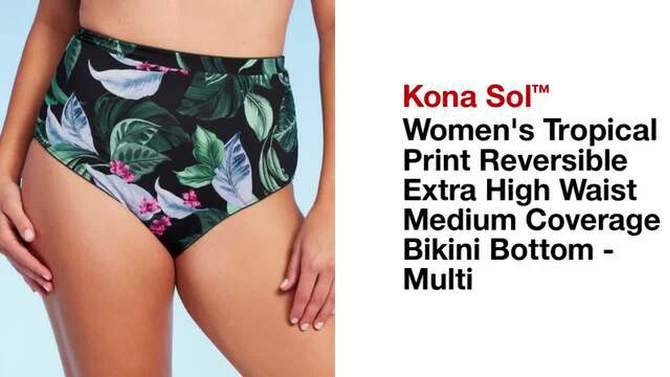 Women&#39;s Tropical Print Reversible Extra High Waist Medium Coverage Bikini Bottom - Kona Sol&#8482; Multi, 2 of 8, play video