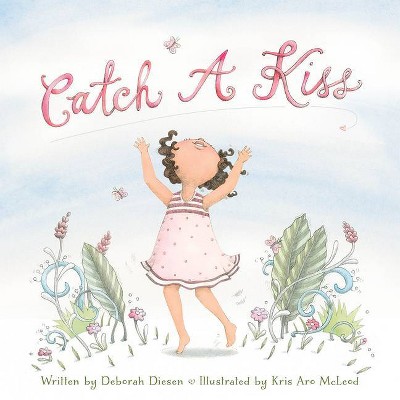 Catch a Kiss - by  Deborah Diesen (Board Book)