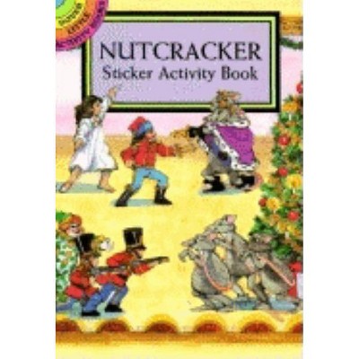 Nutcracker Sticker Activity Book - (Dover Little Activity Books Stickers) by  Carolyn Ewing (Mixed Media Product)