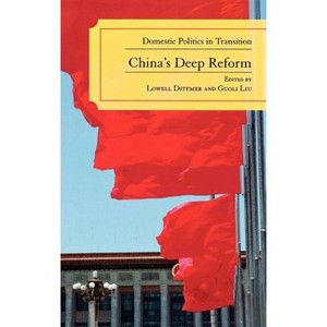 China's Deep Reform - by  Lowell Dittmer & Guoli Liu (Hardcover) - 1 of 1
