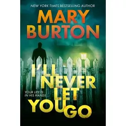 I'll Never Let You Go - (Morgans of Nashville) by  Mary Burton (Paperback)