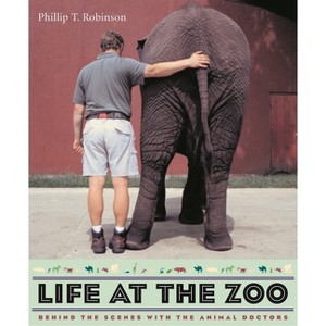 Life at the Zoo - by  Phillip Robinson (Paperback) - 1 of 1