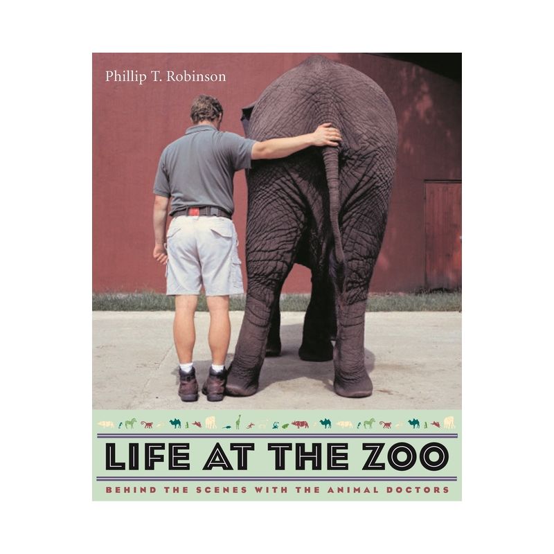 Life at the Zoo - by  Phillip Robinson (Paperback), 1 of 2