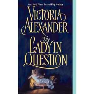 The Lady in Question - (Effington Family & Friends) by  Victoria Alexander (Paperback) - 1 of 1