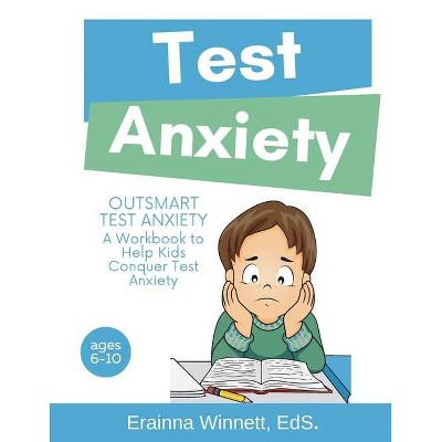 Outsmart Test Anxiety - (Helping Kids Heal) by  Erainna Winnett (Paperback)