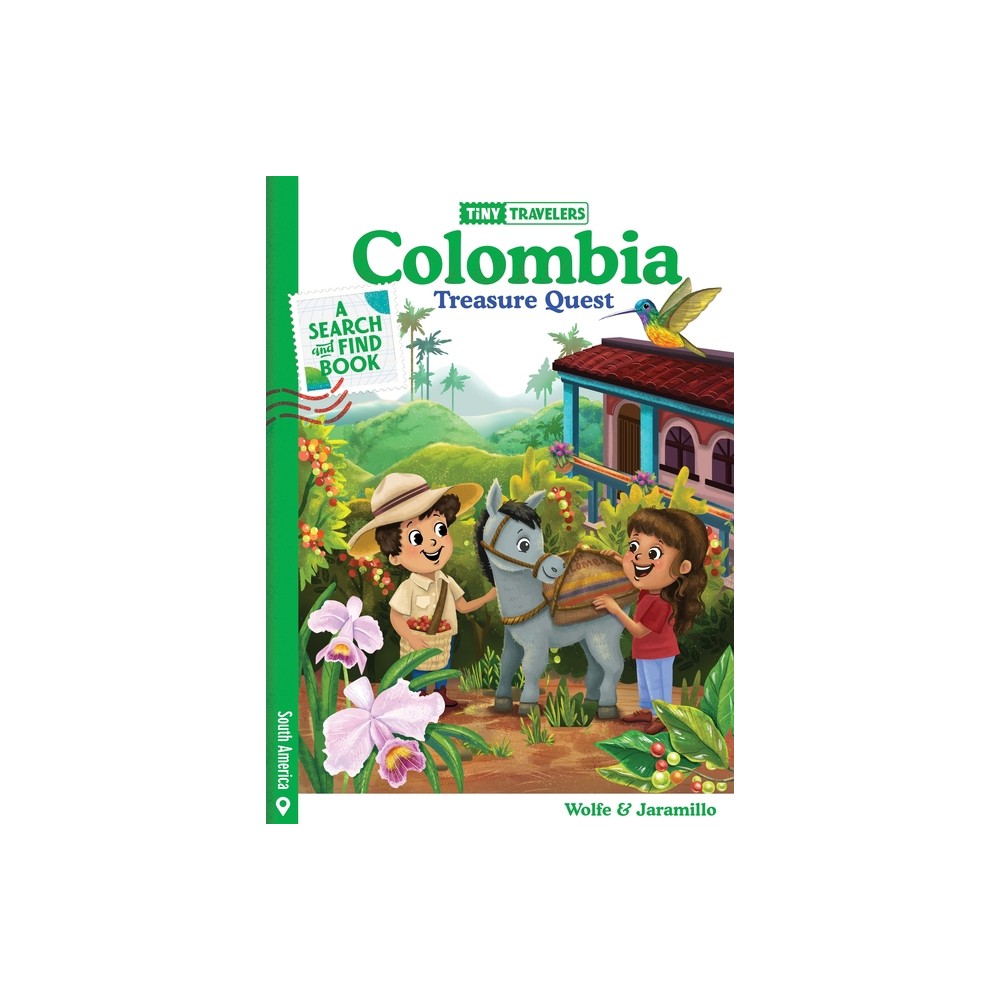 Tiny Travelers Colombia Treasure Quest - by Steven Wolfe Pereira & Susie Jaramillo (Hardcover)