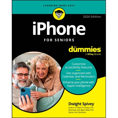 IPhone for Seniors for Dummies, 2026 Edition - 15th Edition by  Dwight Spivey (Paperback)