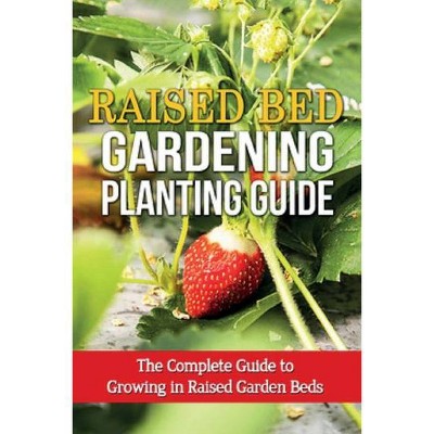 Raised Bed Gardening Planting Guide - by  Ryan (Paperback)