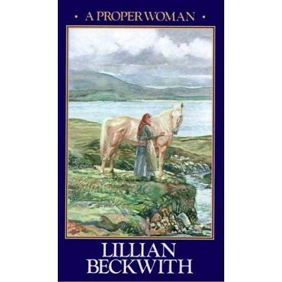 A Proper Woman - by  Lillian Beckwith (Paperback)