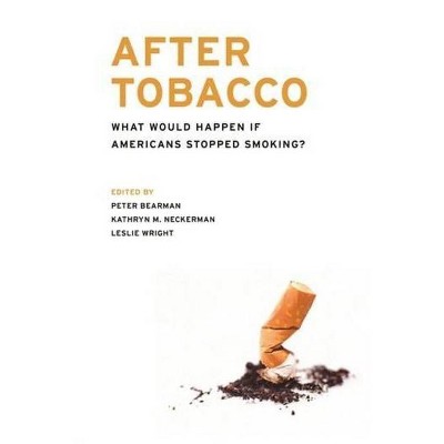 After Tobacco - by  Peter Bearman & Kathryn Neckerman & Leslie Wright (Paperback)