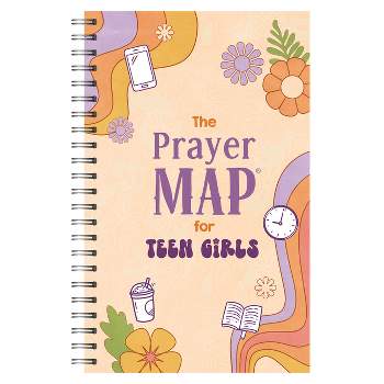 The Prayer Map for Teen Girls - (Faith Maps) by  Compiled by Barbour Staff (Spiral Bound)