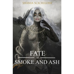 A Fate of Smoke and Ash - (Fates Divine) by  Shania Scichilone (Paperback) - 1 of 1