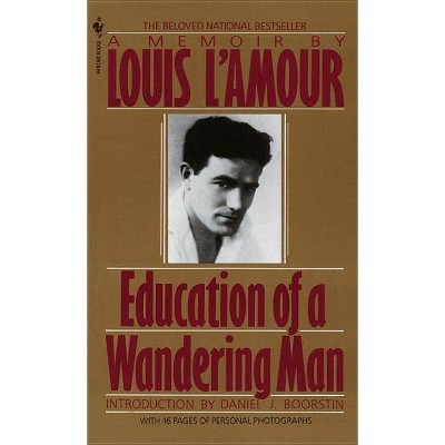 Education of a Wandering Man - by  Louis L'Amour (Paperback)