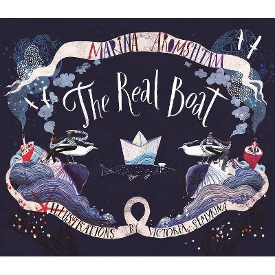 The Real Boat - by  Marina Aromshtam (Hardcover)