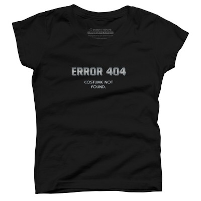 Girl's Design By Humans Error 404 Costume not found, Halloween Design By InfaredDesigns T-Shirt