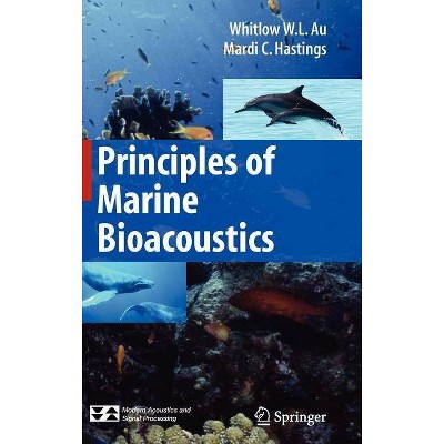 Principles of Marine Bioacoustics - (Modern Acoustics and Signal Processing) by  Whitlow W L Au & Mardi C Hastings (Hardcover)