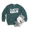Simply Sage Market Women's  Garment Dyed Graphic Sweatshirt Always Cold - 2 of 2
