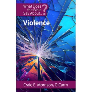 What Does the Bible Say About Violence - (What Does the Bible Say about) by  Craig E Morrison (Paperback) - 1 of 1