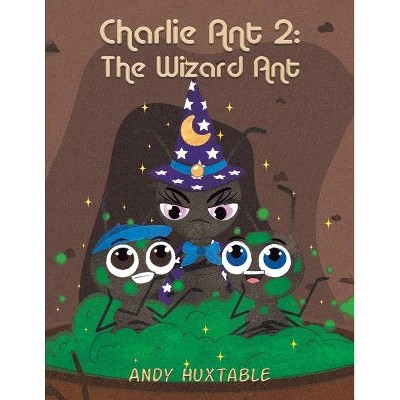 Charlie Ant 2 - by  Andy Huxtable (Paperback)