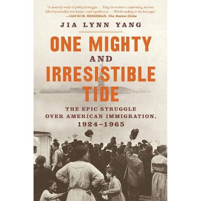 One Mighty and Irresistible Tide - by  Jia Lynn Yang (Paperback)