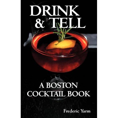 Drink & Tell - by  Frederic Robert Yarm (Paperback)