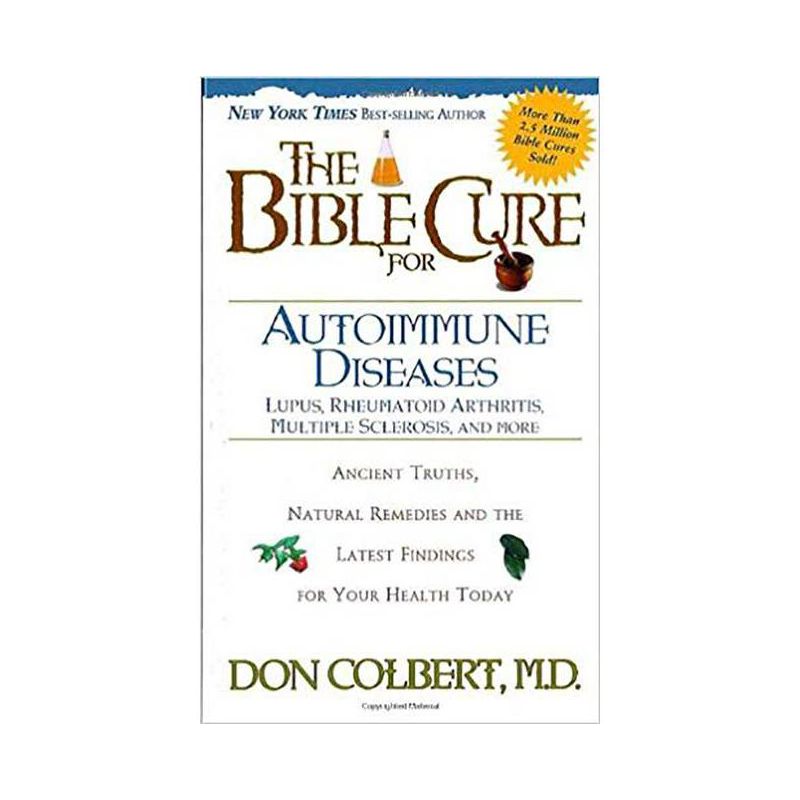 The Bible Cure for Autoimmune Diseases - (New Bible Cure (Siloam)) by  Don Colbert (Paperback), 1 of 2