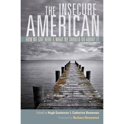 The Insecure American - by  Hugh Gusterson & Catherine Besteman (Paperback)