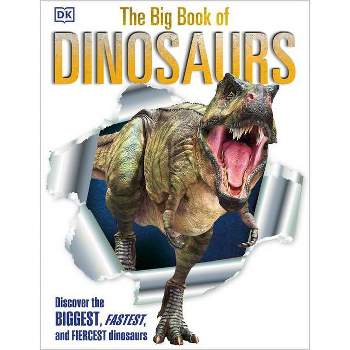 The Big Book of Dinosaurs - (DK Big Books) by  DK (Hardcover)