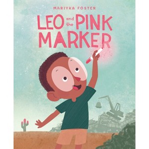Leo and the Pink Marker - by  Mariyka Foster (Hardcover) - 1 of 1