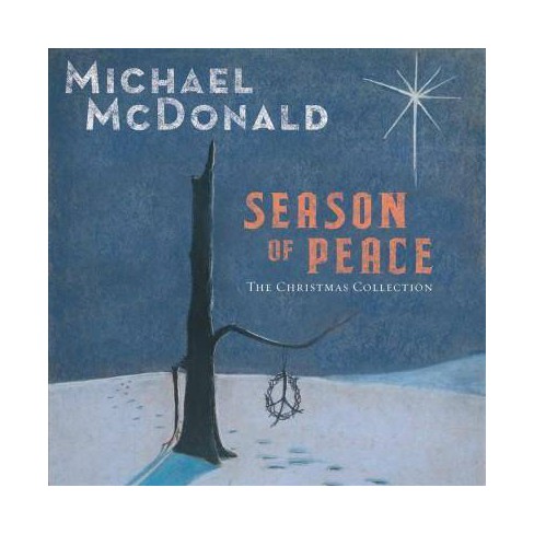 Michael Mcdonald Christmas 2022 Michael Mcdonald - Season Of Peace: The Christmas Collection (Cd) : Target