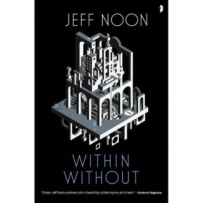 Within Without - by  Jeff Noon (Paperback)