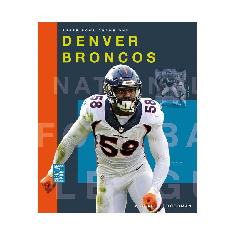 Denver Broncos - (Creative Sports: Super Bowl Champions) by  Michael E Goodman (Paperback), 1 of 2