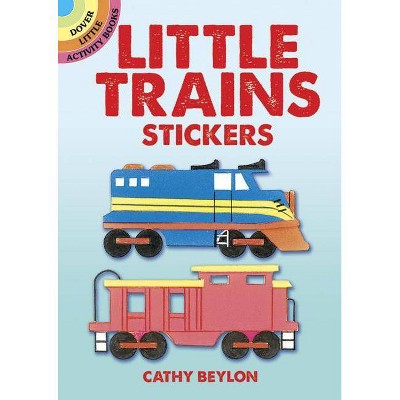 Little Trains Stickers - (Dover Little Activity Books) by  Cathy Beylon (Mixed Media Product)